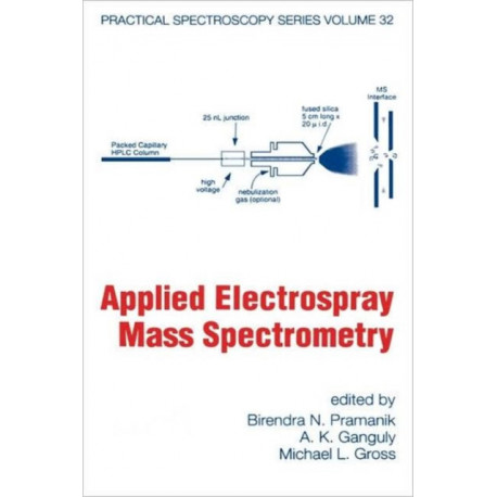 Applied Electrospray Mass Spectrometry: Practical Spectroscopy Series Volume 32