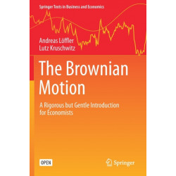 The Brownian Motion: A Rigorous but Gentle Introduction for Economists