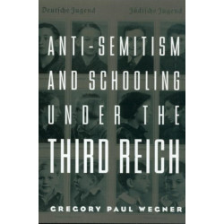 Anti-Semitism and Schooling Under the Third Reich