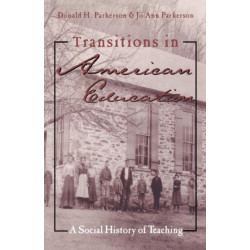 Transitions in American Education: A Social History of Teaching