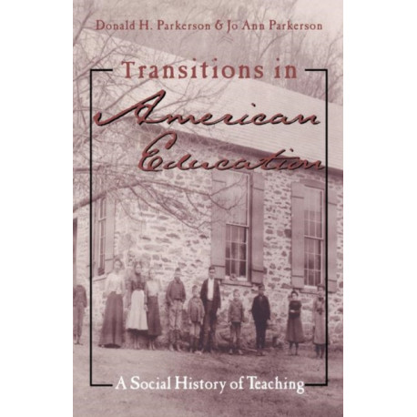 Transitions in American Education: A Social History of Teaching