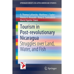 Tourism in Post-revolutionary Nicaragua: Struggles over Land, Water, and Fish