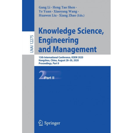 Knowledge Science, Engineering and Management: 13th International Conference, KSEM 2020, Hangzhou, China, August 28–30, 2020, Proceedings, Part II
