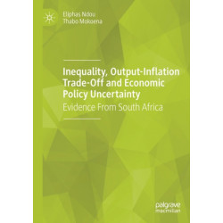 Inequality, Output-Inflation Trade-Off and Economic Policy Uncertainty: Evidence From South Africa
