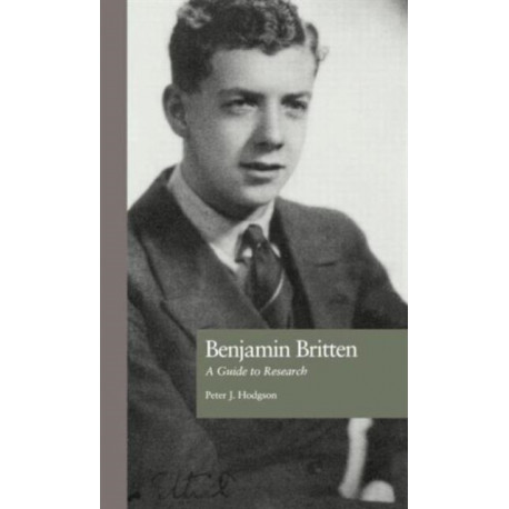 Benjamin Britten: A Guide to Research