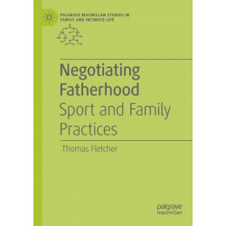 Negotiating Fatherhood: Sport and Family Practices
