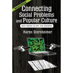 Connecting Social Problems and Popular Culture: Why Media is Not the Answer