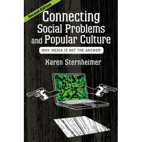 Connecting Social Problems and Popular Culture: Why Media is Not the Answer