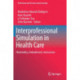 Interprofessional Simulation in Health Care: Materiality, Embodiment, Interaction
