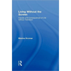 Living Without the Screen: Causes and Consequences of Life without Television