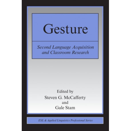 Gesture: Second Language Acquistion and Classroom Research