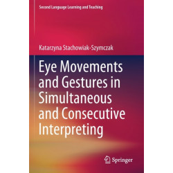Eye Movements and Gestures in Simultaneous and Consecutive Interpreting