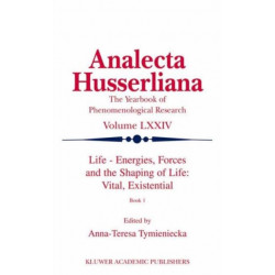 Life Energies, Forces and the Shaping of Life: Vital, Existential: Book I