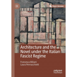 Architecture and the Novel under the Italian Fascist Regime