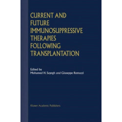 Current and Future Immunosuppressive Therapies Following Transplantation