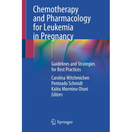 Chemotherapy and Pharmacology for Leukemia in Pregnancy: Guidelines and Strategies for Best Practices