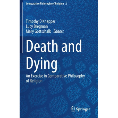 Death and Dying: An Exercise in Comparative Philosophy of Religion