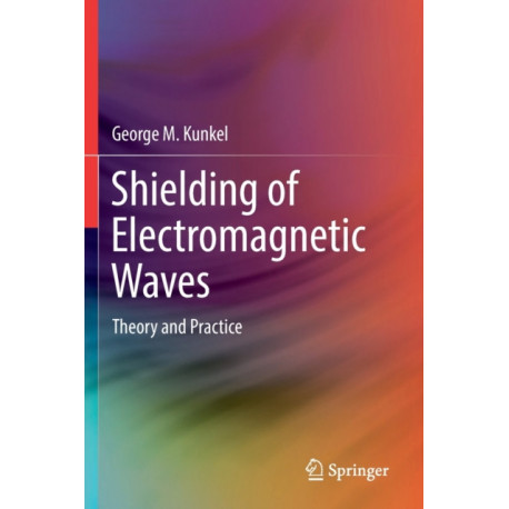 Shielding of Electromagnetic Waves: Theory and Practice