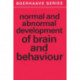 Normal and Abnormal Development of Brain and Behaviour