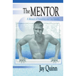 The Mentor: A Memoir of Friendship and Gay Identity