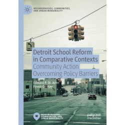 Detroit School Reform in Comparative Contexts: Community Action Overcoming Policy Barriers