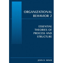 Organizational Behavior 2: Essential Theories of Process and Structure