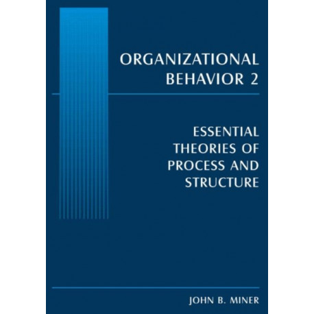 Organizational Behavior 2: Essential Theories of Process and Structure