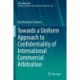 Towards a Uniform Approach to Confidentiality of International Commercial Arbitration