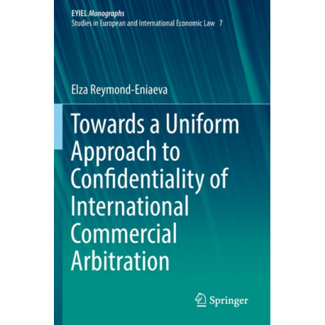 Towards a Uniform Approach to Confidentiality of International Commercial Arbitration