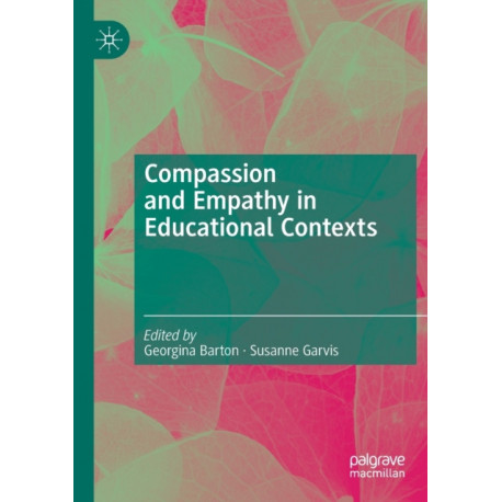 Compassion and Empathy in Educational Contexts