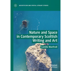 Nature and Space in Contemporary Scottish Writing and Art