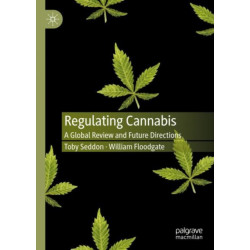 Regulating Cannabis: A Global Review and Future Directions