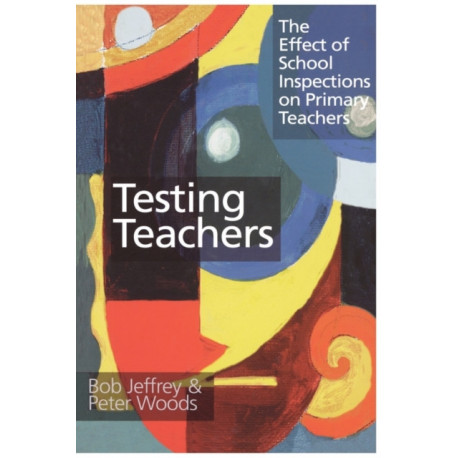 Testing Teachers: The Effects of Inspections on Primary Teachers