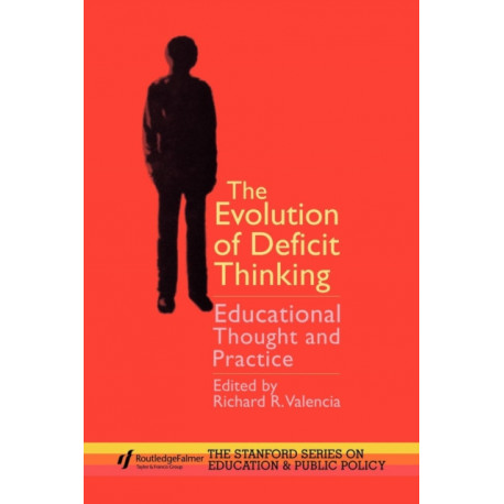 The Evolution of Deficit Thinking: Educational Thought and Practice