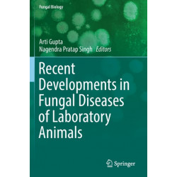 Recent Developments in Fungal Diseases of Laboratory Animals