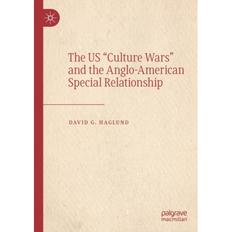 The US "Culture Wars" and the Anglo-American Special Relationship
