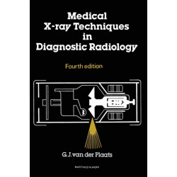 Medical X-Ray Techniques in Diagnostic Radiology: A textbook for radiographers and Radiological Technicians