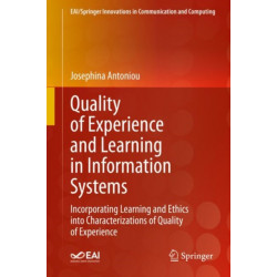 Quality of Experience and Learning in Information Systems: Incorporating Learning and Ethics into Characterizations of Quality of Experience