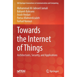 Towards the Internet of Things: Architectures, Security, and Applications