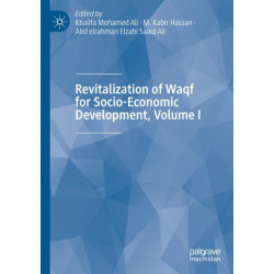 Revitalization of Waqf for Socio-Economic Development, Volume I