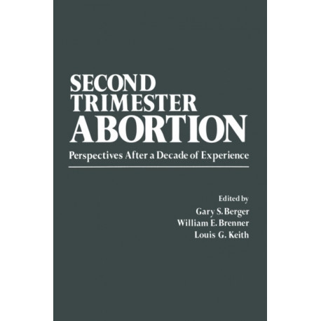 Second-Trimester Abortion: Perspectives After a Decade of Experience