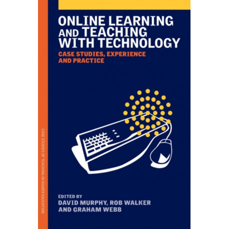 Online Learning and Teaching with Technology: Case Studies, Experience and Practice
