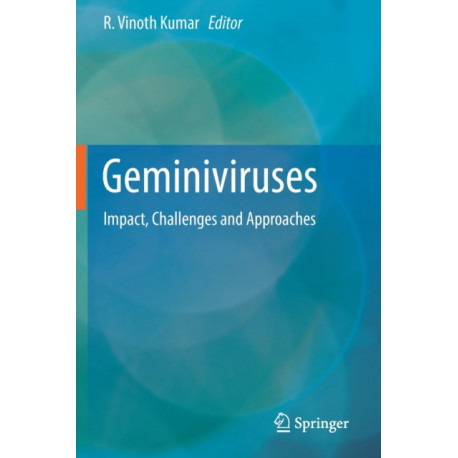 Geminiviruses: Impact, Challenges and Approaches