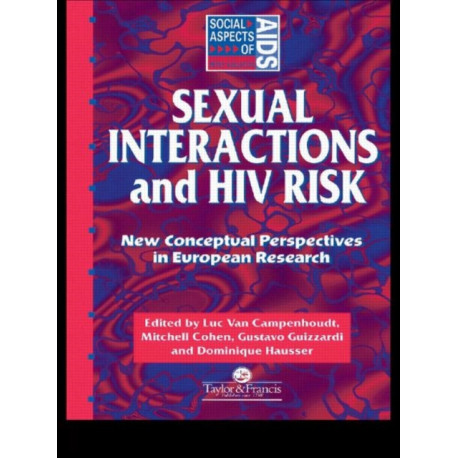 Sexual Interactions and HIV Risk: New Conceptual Perspectives in European Research