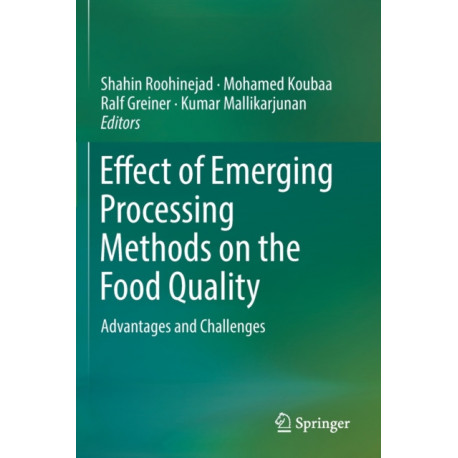 Effect of Emerging Processing Methods on the Food Quality: Advantages and Challenges