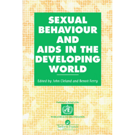 Sexual Behaviour and AIDS in the Developing World
