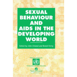 Sexual Behaviour and AIDS in the Developing World