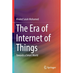 The Era of Internet of Things: Towards a Smart World