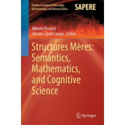 Structures Meres: Semantics, Mathematics, and Cognitive Science