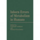 Inborn Errors of Metabolism in Humans: Monograph based upon Proceedings of the International Symposium held in Interlaken, Switzerland, September 2–5, 1980
